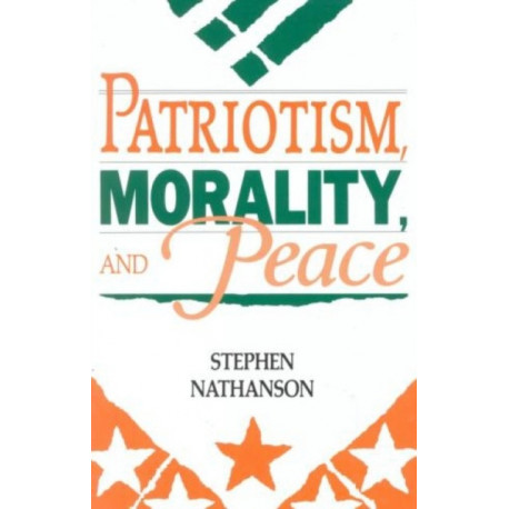 Patriotism, Morality, and Peace