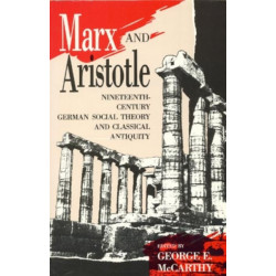 Marx and Aristotle: Nineteenth-Century German Social Theory and Classical Antiquity