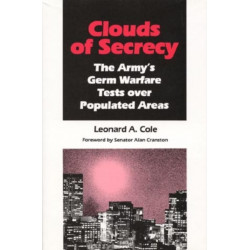 Clouds of Secrecy: The Army's Germ Warfare Tests Over Populated Areas