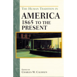 The Human Tradition in America from 1865 to the Present