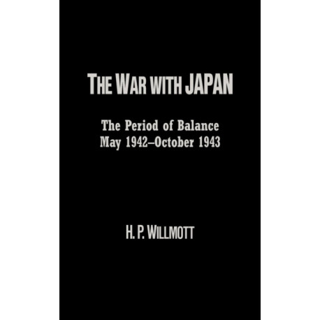 The War with Japan: The Period of Balance, May 1942-October 1943