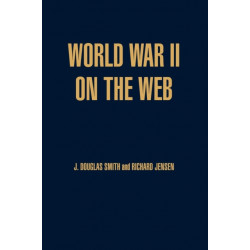 World War II on the Web: A Guide to the Very Best Sites with free CD-ROM