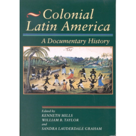 Colonial Latin America: A Documentary History