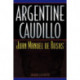 Argentine Caudillo: Juan Manuel de Rosas