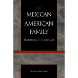 The Mexican American Family: Tradition and Change