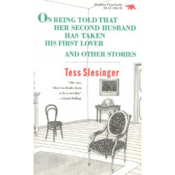 On Being Told That Her Second Husband Has Taken His First Lover, and Other Stories