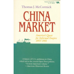 China Market: America's Quest for Informal Empire, 1893-1901