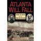 Atlanta Will Fall: Sherman, Joe Johnston, and the Yankee Heavy Battalions