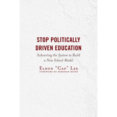 Stop Politically Driven Education: Subverting the System to Build a New School Model