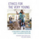 Ethics for the Very Young: A Philosophy Curriculum for Early Childhood Education