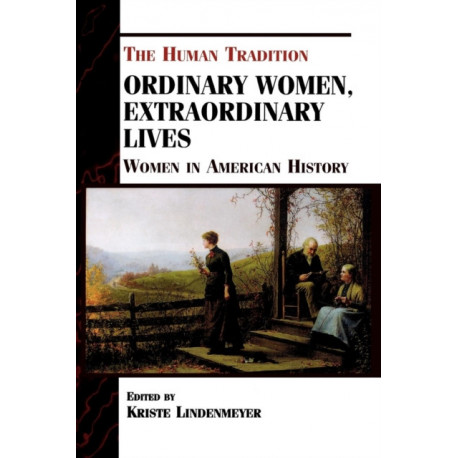 Ordinary Women, Extraordinary Lives: Women in American History