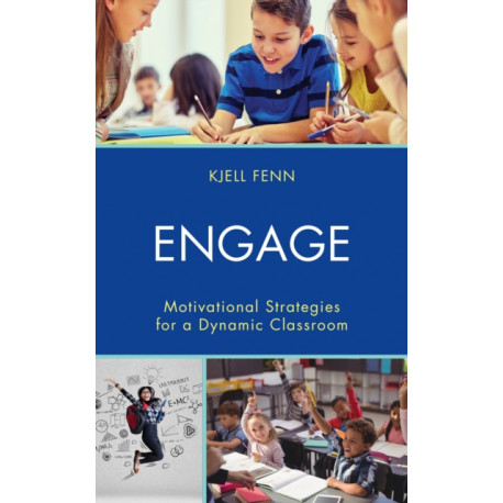 Engage: Motivational Strategies for a Dynamic Classroom