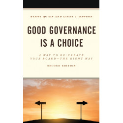 Good Governance is a Choice: A Way to Re-Create Your Board the Right Way