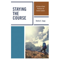 Staying the Course: A Guide of Best Practices for School Leaders