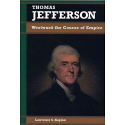 Thomas Jefferson: Westward the Course of Empire