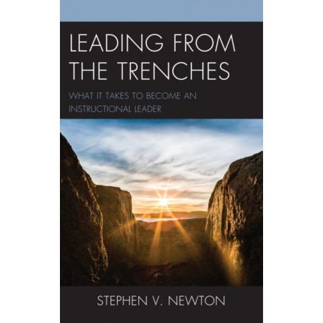 Leading from the Trenches: What It Takes to Become an Instructional Leader