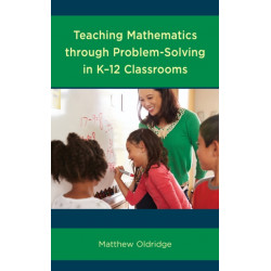 Teaching Mathematics through Problem-Solving in K–12 Classrooms