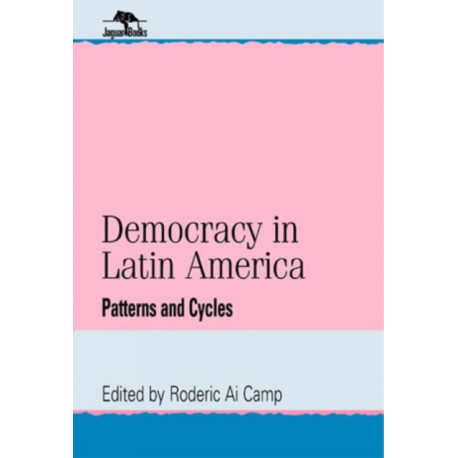 Democracy in Latin America: Patterns and Cycles