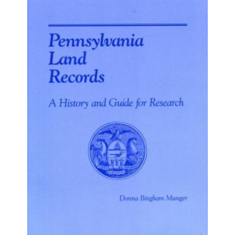 Pennsylvania Land Records: A History and Guide for Research