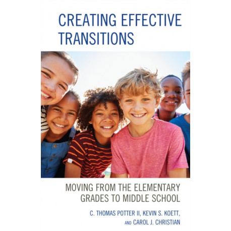 Creating Effective Transitions: Moving from the Elementary Grades to Middle School