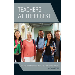 Teachers at Their Best: The Case for a New School Model and a New Teacher Concept