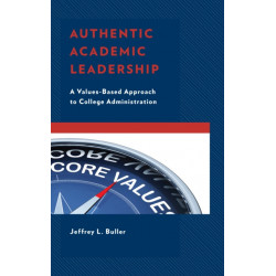 Authentic Academic Leadership: A Values-Based Approach to College Administration