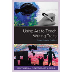 Using Art to Teach Writing Traits: Lesson Plans for Teachers