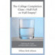 The College Completion Glass—Half-Full or Half-Empty?: Exploring the Value of Postsecondary Education