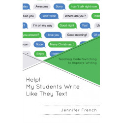 Help! My Students Write Like They Text: Teaching Code-Switching to Improve Writing