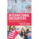 International Encounters: Higher Education and the International Student Experience
