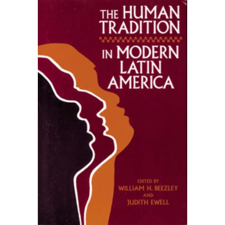 The Human Tradition in Latin America: The Twentieth Century