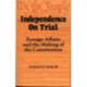 Independence on Trial: Foreign Affairs and the Making of the Constitution