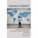 Teacher as Traveler: Enhancing the Intercultural Development of Teachers and Students