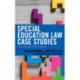 Special Education Law Case Studies: A Review from Practitioners