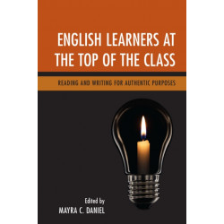 English Learners at the Top of the Class: Reading and Writing for Authentic Purposes