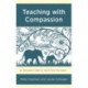 Teaching with Compassion: An Educator’s Oath to Teach from the Heart
