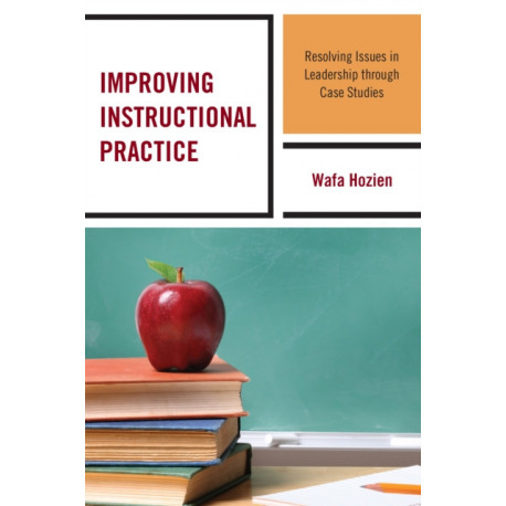 Improving Instructional Practice: Resolving Issues in Leadership through Case Studies