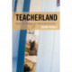 Teacherland: Inside the Myth of the American Educator