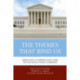 The Themes That Bind Us: Simplifying U.S. Supreme Court Cases for the Social Studies Classroom