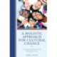 A Holistic Approach For Cultural Change: Character Education for Ages 13-15