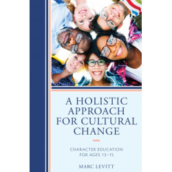 A Holistic Approach For Cultural Change: Character Education for Ages 13-15