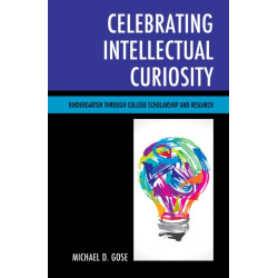 Celebrating Intellectual Curiosity: Kindergarten through College Scholarship and Research