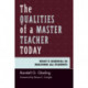The Qualities of a Master Teacher Today: What’s Essential in Reaching All Students