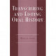 Transcribing and Editing Oral History