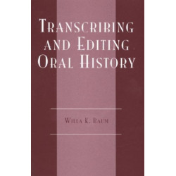 Transcribing and Editing Oral History