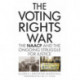 The Voting Rights War: The NAACP and the Ongoing Struggle for Justice