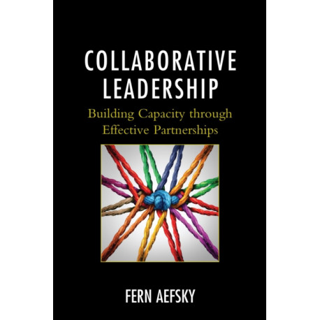 Collaborative Leadership: Building Capacity through Effective Partnerships