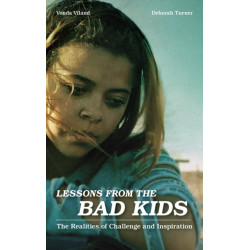 Lessons from the Bad Kids: The Realities of Challenge and Inspiration