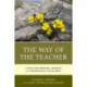 The Way of the Teacher: A Path for Personal Growth and Professional Fulfillment