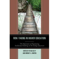 Risk-Taking in Higher Education: The Importance of Negotiating Intellectual Challenge in the College Classroom